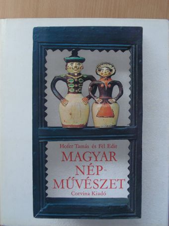 Fél Edit - Magyar népművészet [antikvár]