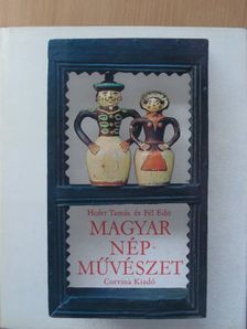 Fél Edit - Magyar népművészet [antikvár]