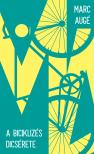 Marc Augé - A biciklizés dicsérete [eKönyv: epub, mobi, pdf]