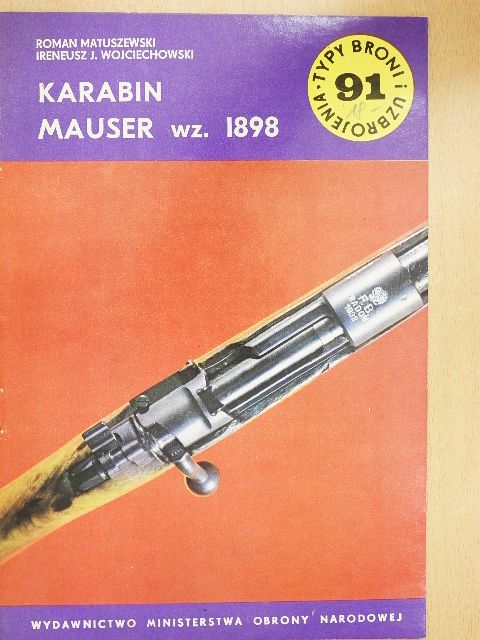 Ireneusz J. Wojciechowski - Karabin Mauser wz. 1898 [antikvár]