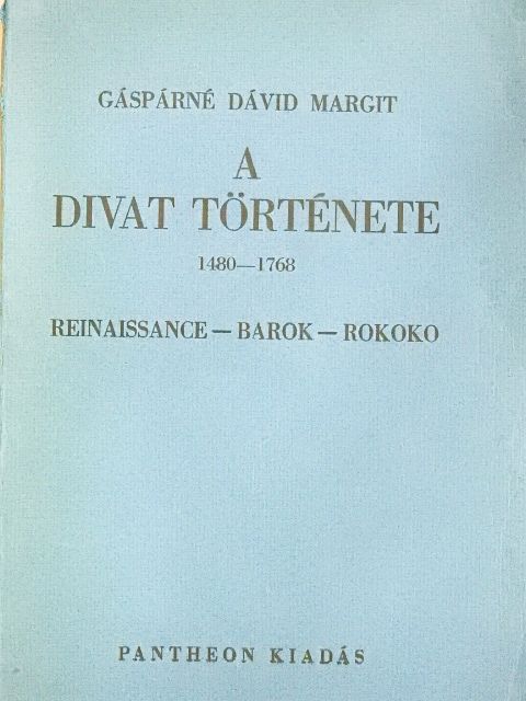 Gáspárné Dávid Margit - A divat története I. [antikvár]