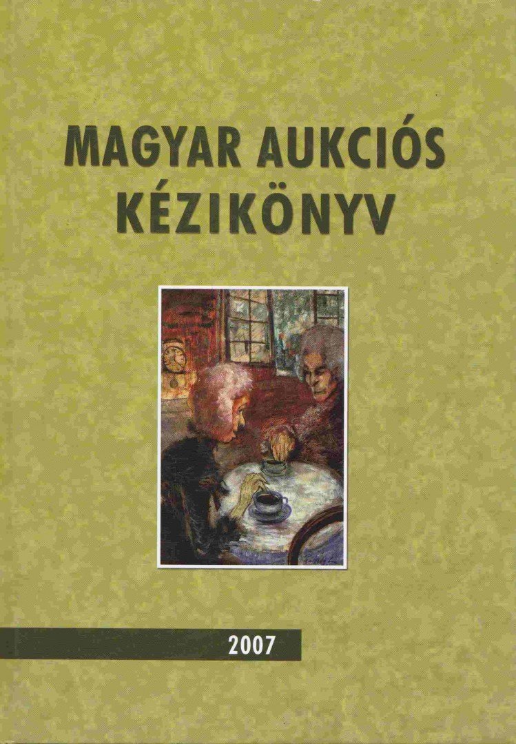 Lovas Dániel, Csányi Beáta - Magyar aukciós kézikönyv 2007 [antikvár]