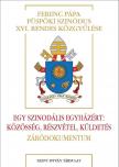 Ferenc pápa - Egy szinodális Egyházért: Közösség, részvétel, küldetés - Záródokumentum