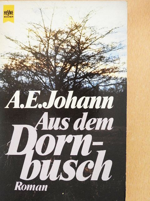 A. E. Johann - Aus dem Dornbusch [antikvár]