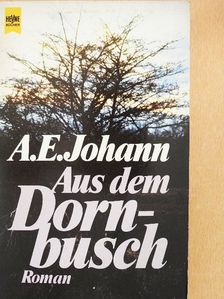 A. E. Johann - Aus dem Dornbusch [antikvár]
