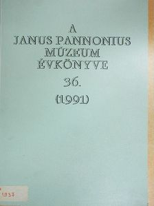 Bálint Zsolt - A Janus Pannonius Múzeum évkönyve 1991 [antikvár]