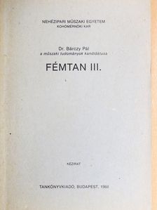 Dr. Bárczy Pál - Fémtan III. [antikvár]