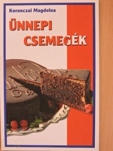 Koronczai Magdolna - Ünnepi csemegék [antikvár]