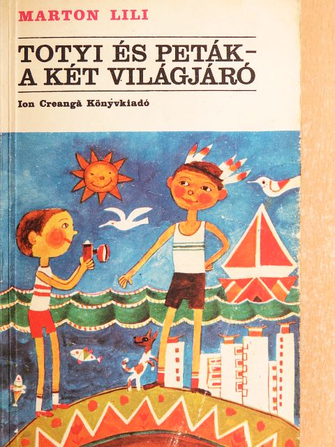 Marton Lili - Totyi és Peták - A két világjáró [antikvár]