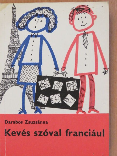 Darabos Zsuzsánna - Kevés szóval franciául [antikvár]