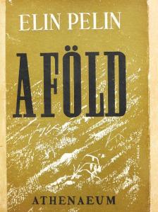 Elin Pelin - A föld [antikvár]