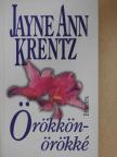 Jayne Ann Krentz - Örökkön-örökké [antikvár]