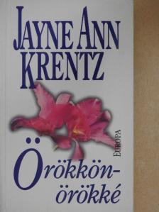 Jayne Ann Krentz - Örökkön-örökké [antikvár]