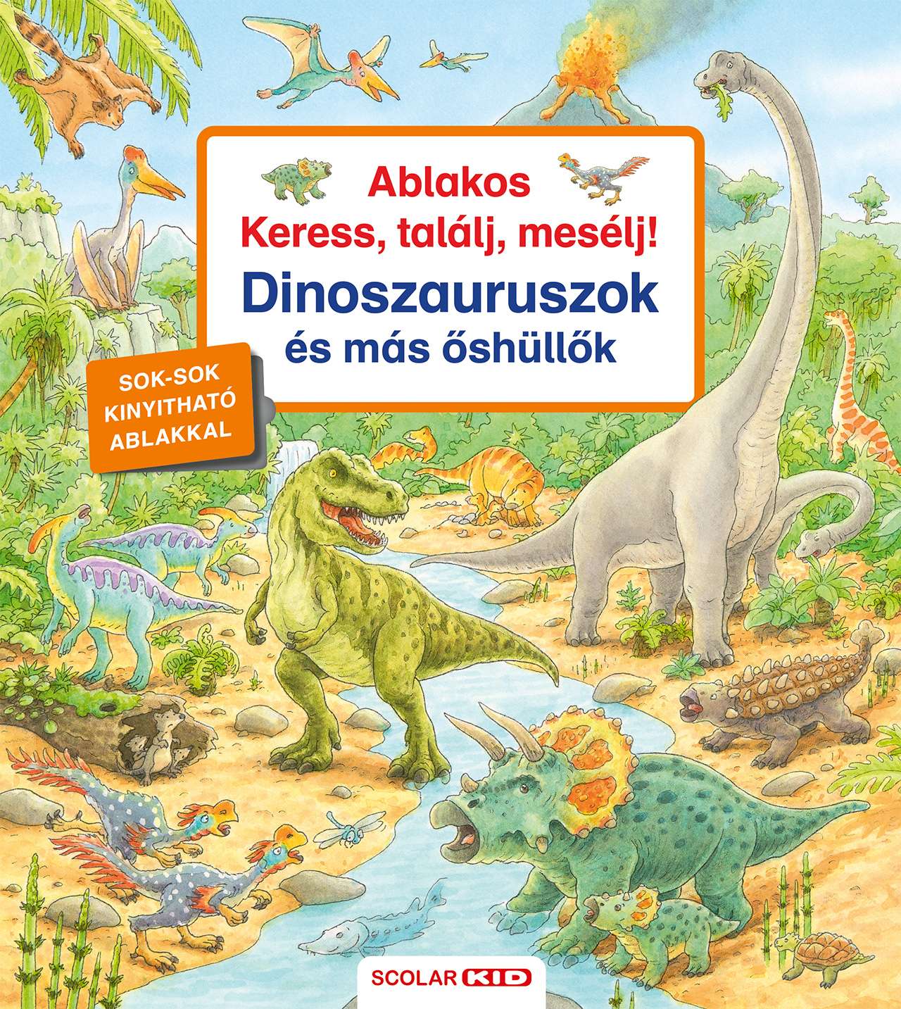 Peter Nieländer - Ablakos Keress, találj, mesélj! Dinoszauruszok