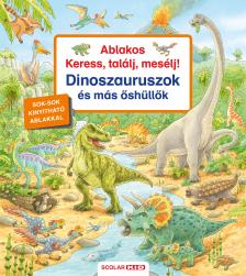 Peter Nieländer - Ablakos Keress, találj, mesélj! Dinoszauruszok