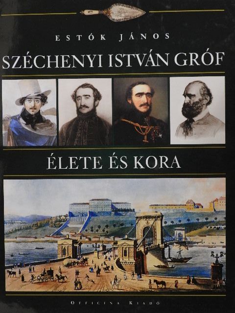 Estók János - Széchenyi István gróf élete és kora [antikvár]