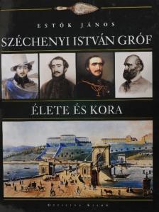 Estók János - Széchenyi István gróf élete és kora [antikvár]