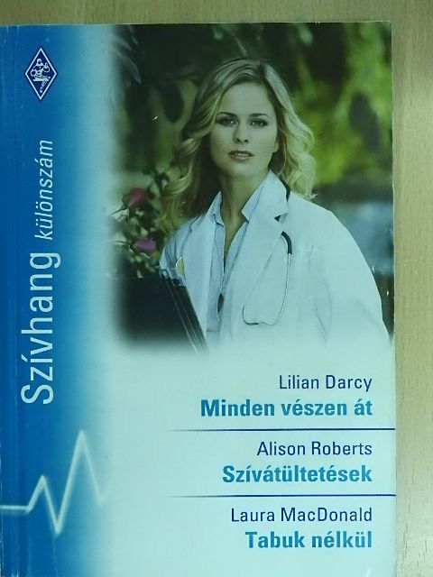 Alison Roberts - Minden vészen át/Szívátültetések/Tabuk nélkül [antikvár]