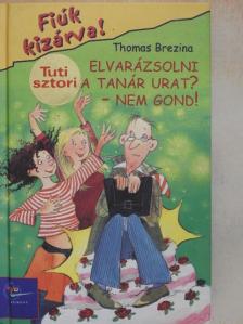 Thomas Brezina - Elvarázsolni a tanár urat? - Nem gond! [antikvár]