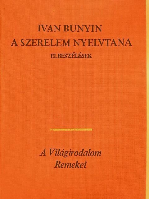 Ivan Bunyin - A szerelem nyelvtana [antikvár]
