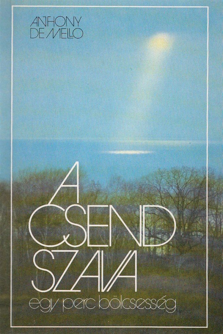 ANTHONY DE MELLO - A csend szava [antikvár]