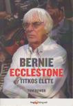 Tom Bower - Bernie Ecclestone titkos élete [antikvár]