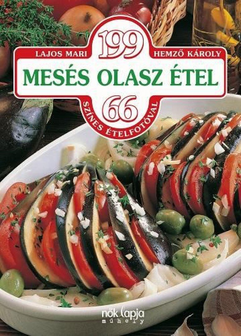 199 mesés olasz étel - 66 színes ételfotóval [antikvár]