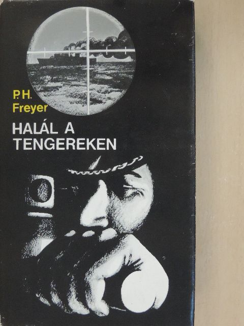 Paul Herbert Freyer - Halál a tengereken [antikvár]