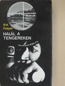 Paul Herbert Freyer - Halál a tengereken [antikvár]
