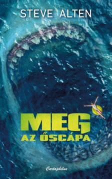 Steve Alten - MEG - Az őscápa [antikvár]