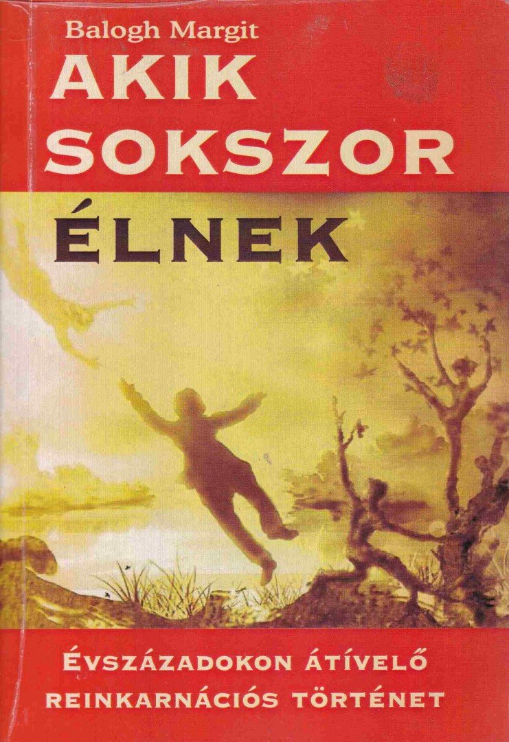 Balogh Margit - Akik sokszor élnek [antikvár]