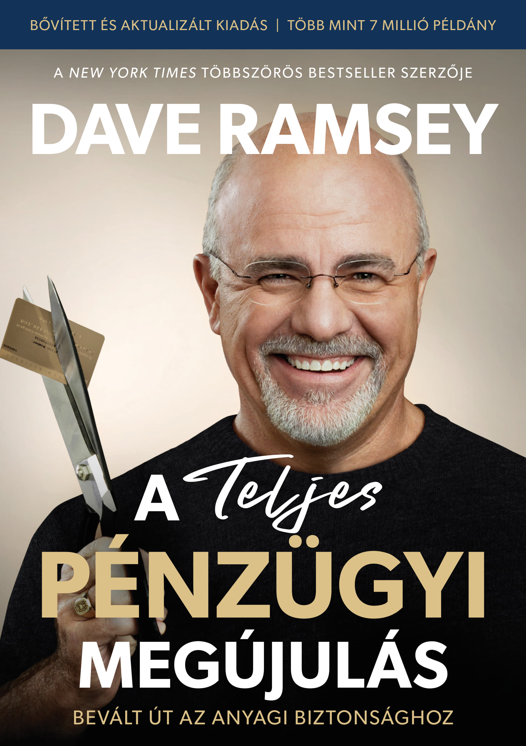 Dave Ramsey - A Teljes pénzügyi megújulás - Bevált út az anyagi biztonsághoz.