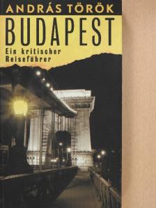 András Török - Budapest - Ein kritischer Reiseführer (dedikált példány) [antikvár]