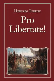 Herczeg Ferenc - Pro Libertate! [antikvár]
