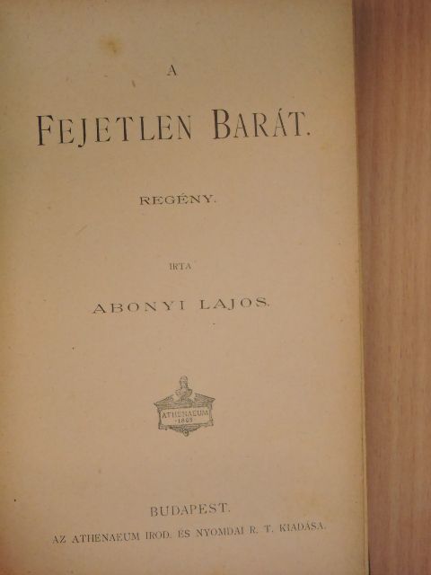 Abonyi Lajos - A fejetlen barát [antikvár]