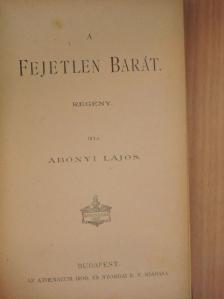 Abonyi Lajos - A fejetlen barát [antikvár]