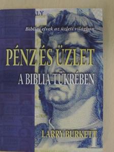Larry Burkett - Pénz és üzlet a biblia tükrében [antikvár]