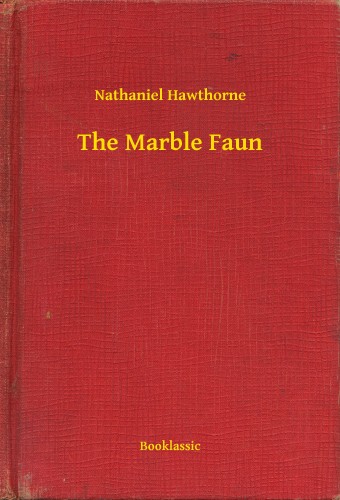 Nathaniel Hawthorne - The Marble Faun [eKönyv: epub, mobi]