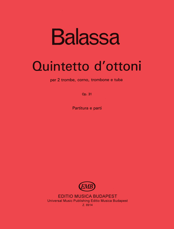 Balassa Sándor - QUINTETTO D`OTTONI PER 2 TROMBE,CORNO,TROMBONE E TUBA,PARTITURA E PARTI