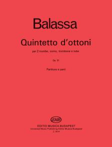 Balassa Sándor - QUINTETTO D`OTTONI PER 2 TROMBE,CORNO,TROMBONE E TUBA,PARTITURA E PARTI