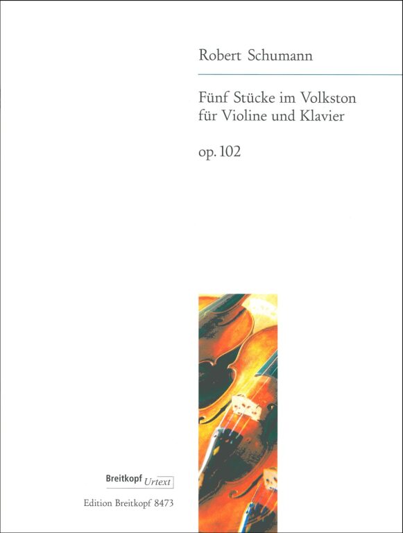 SCHUMANN,R - FÜNF STÜCKE IM VOLKSTON OP.102 FÜR VIOLINE UND KLAVIER (DRAHEIM)