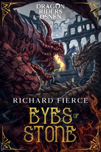 Fierce Richard - Eyes of Stone - Dragon Riders of Osnen Book 6 [eKönyv: epub, mobi]