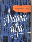 Roger Garaudy - Aragon útja [antikvár]