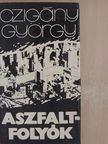 Czigány György - Aszfaltfolyók [antikvár]