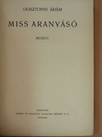 Gosztonyi Ádám - Miss Aranyásó [antikvár]