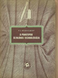 V. I. Budnyikov - A pamutipar általános technológiája [antikvár]