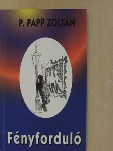 P. Papp Zoltán - Fényforduló (dedikált példány) [antikvár]