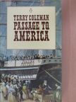 Terry Coleman - Passage to America [antikvár]