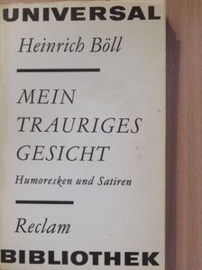 Heinrich Böll - Mein Trauriges Gesicht [antikvár]