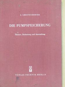 Dr. Ing. Gustav Gerstenberger - Die Pumpspeicherung [antikvár]